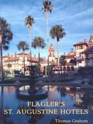 cover image of Flagler's St. Augustine Hotels